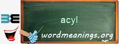 WordMeaning blackboard for acyl